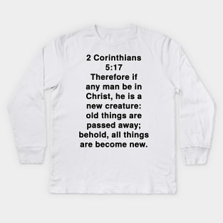 2 Corinthians 5:17 King James Version Bible Verse Typography Kids Long Sleeve T-Shirt